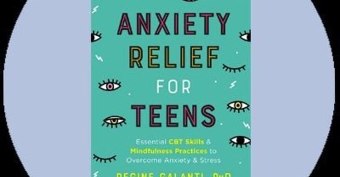 Book Review: "Anxiety Relief for Teens: Essential CBT Skills and Mindfulness Practices to Overcome Anxiety and Stress"  image